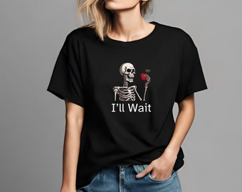I'll Wait Teacher Tee, New Teacher Gift, Retiring Teacher, Tired Teacher gifts