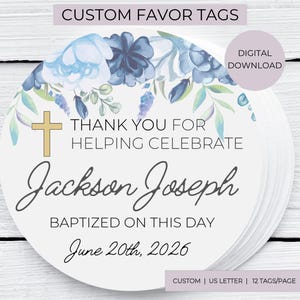 May include: Round favor tags with a floral design in shades of blue and green. The tags read "Thank You For Helping Celebrate" and include the name "Jackson Joseph" and the date "June 20th, 2026". The tags are labeled "Custom Favor Tags".