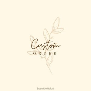 May include: A simple, elegant logo with a hand-drawn floral design and the text "Custom Order" in brown lettering.