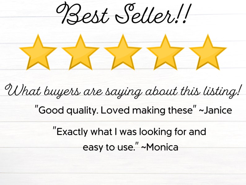May include: Five gold stars with the text "Best Seller!!" above them. Below the stars, the text "What buyers are saying about this listing!" is displayed. Two customer reviews are shown: "Good quality. Loved making these" - Janice and "Exactly what I was looking for and easy to use." - Monica.