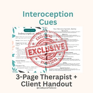 May include: A therapist guide titled "Interoception Cues" with the text "Exclusive" stamped across it. The handout includes information on interoception, nervous system, and client support. The bottom of the image reads "3-Page Therapist + Client Handout".