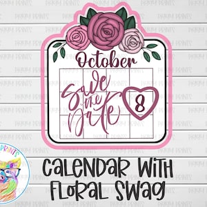 Three and a Half Inch Calendar with Floral Swag Cookie Cutter File/Save the Date/Engagement/Flowers/Ring/Wedding/STL/3D Printer/Instant