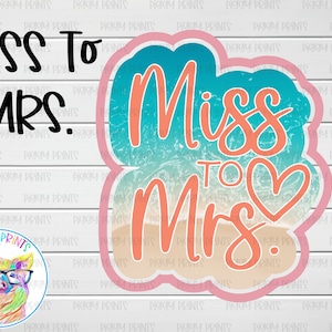 May include: A pink and blue beach-themed design with the text "Miss To Mrs." in a white background with a heart.