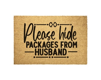 Please Hide Packages From Husband Doormat, Shopping Addict Gift, Wedding Gift, Funny Welcome Mat, Outdoor Doormat, Farmhouse Outdoor Doormat
