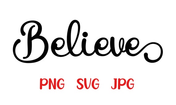 Believe SVG PNG Jpgprintable & Digital File / | Etsy
