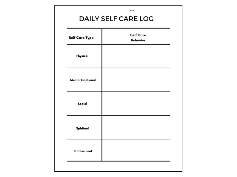 May include: A black and white printable daily self-care log with the title "Daily Self Care Log". The log is divided into five categories: Physical, Mental Emotional, Social, Spiritual, and Professional. Each category has a space for the user to write down their self-care behavior.