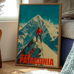 Pôster de alpinista da Patagônia, arte de parede de aventura, impressão de paisagem de pico nevado, decoração de explorador ao ar livre, design para se manter aquecido, arte moderna