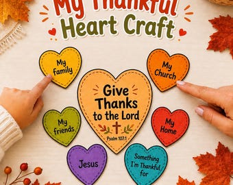 May include: A My Thankful Heart Craft set featuring a large central orange heart with the text Give Thanks to the Lord Psalm 107:1 and six smaller colorful hearts labeled My family, My Church, My friends, My Home, Jesus, and Something I'm Thankful for.