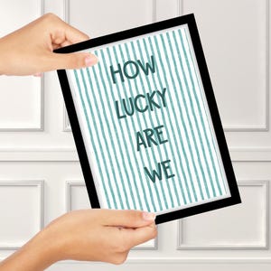 How Lucky Are We – Blue Stripe Wall Art – Printable Aesthetic Quote Print – Instant Download