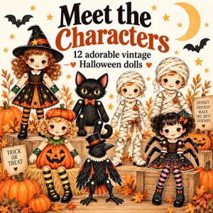 May include: A collection of 12 vintage-style Halloween paper dolls featuring a witch, a black cat, mummies, a pumpkin-dressed child, a crow, and a spider-themed child, with text reading Meet the Characters, 12 adorable vintage Halloween dolls.