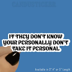 If They Do Not Know Your Personally Do Not Take Motivational Sticker, Motivation Sticker, Positive Stickers, Positive Quote image 1