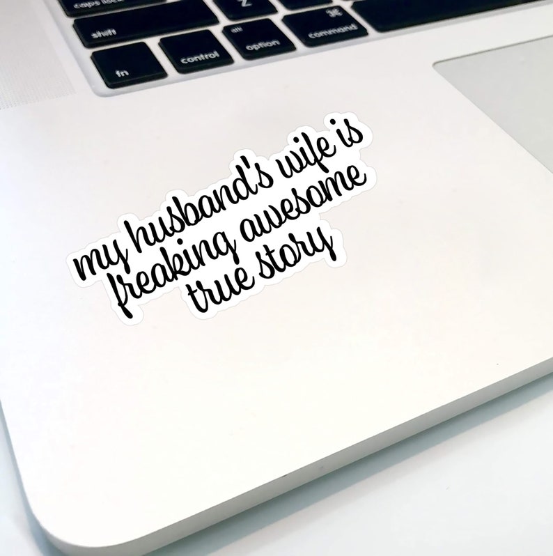 My Husbands Wife Is Freaking Awesome True Story Wife Sticker, Funny Sticker, Gift for Wife, Gift for Girlfriend, Wifey Sticker zdjęcie 3
