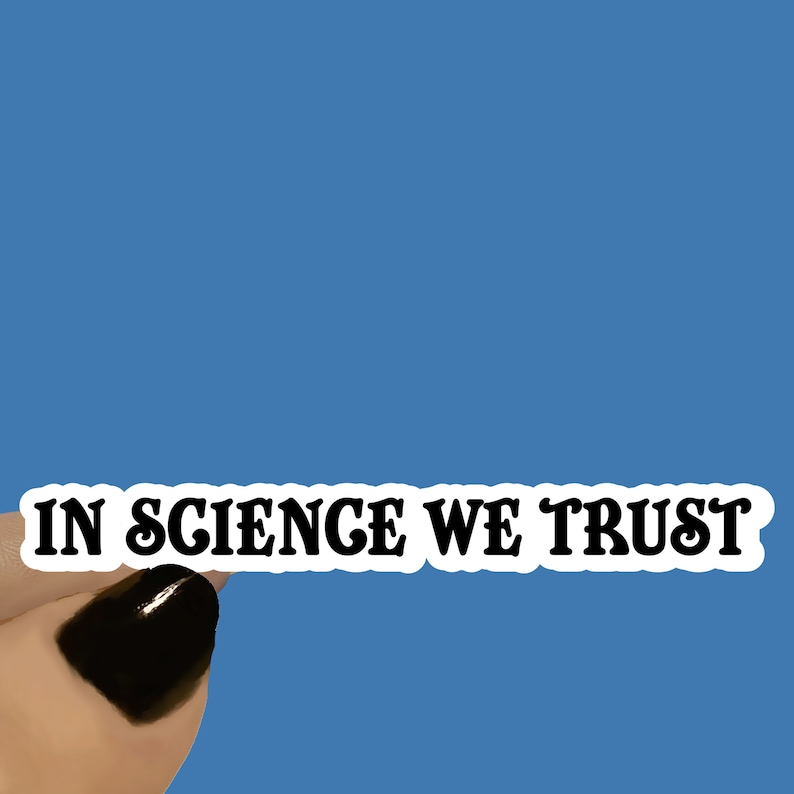 In Science We Trust Science Sticker, Funny Sticker, Nerdy Sticker, Science Funny Quote, College Student , Laptop Stickers zdjęcie 1