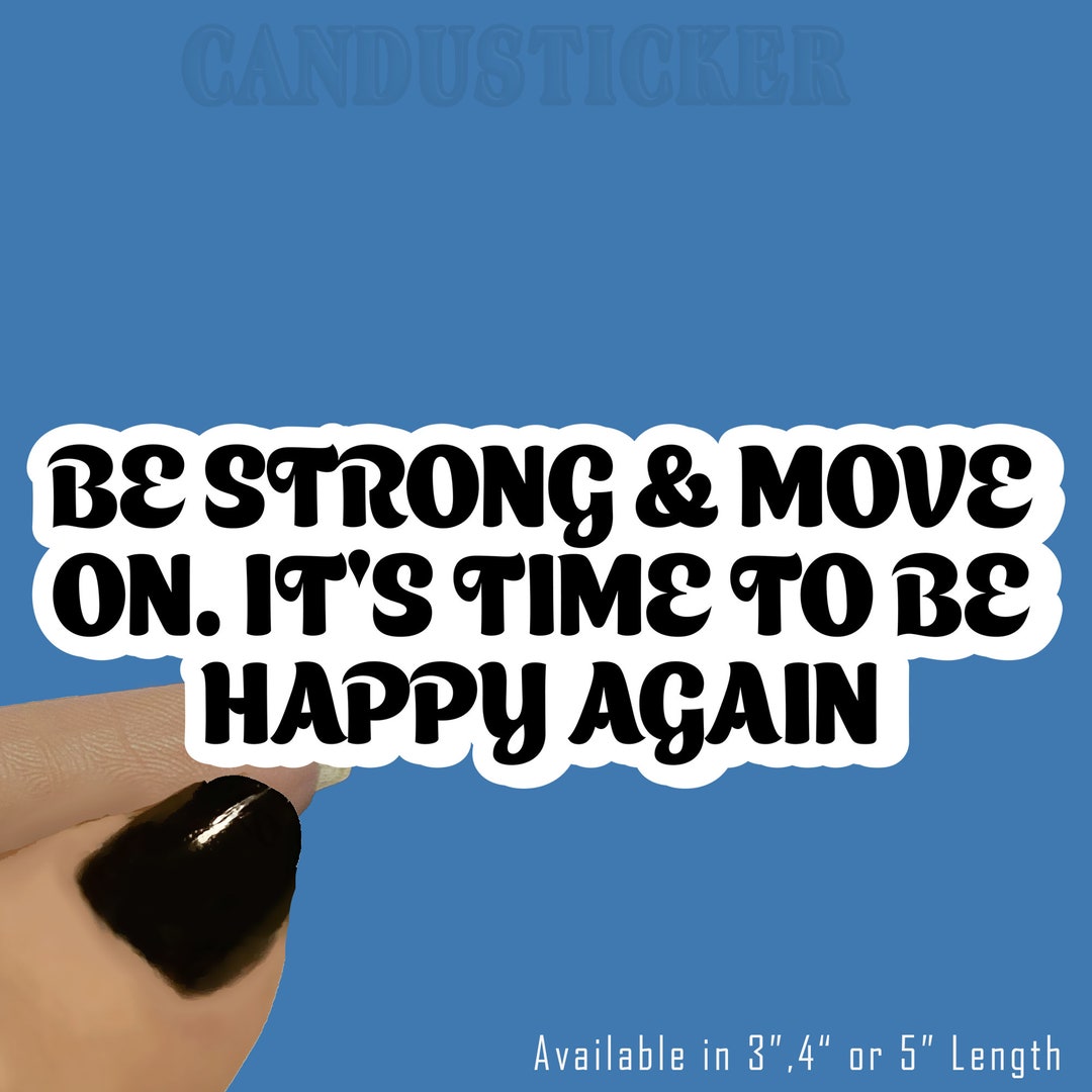 Be Strong and Move on Motivational Sticker, Motivation Sticker ...