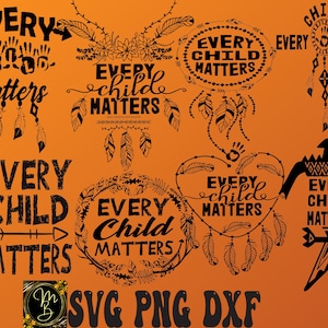 Bundle Files Every Child Matters SVG! Child Matters svg, Children svg Feathers svg, Save Children Quote svg - Support Indigenous People File