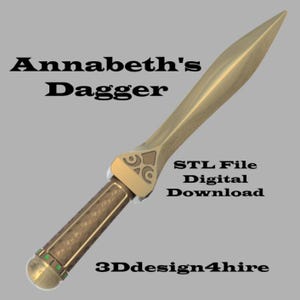 May include: A gold-colored dagger with a detailed handle and a sharp point. The dagger is labeled "Annabeth's Dagger" and "STL File Digital Download".