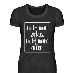 Funny sayings shirt Not my circus Not my monkeys - women&#39;s shirt