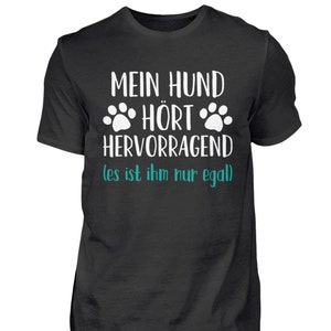 Honden T-shirt Hondenbezitter Zeggen Mijn hond hoort geweldig (het kan hem gewoon niets schelen) - herenshirt