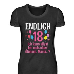 18th Birthday T-Shirt Adult Eighteen Gift FINALLY 18 I can do everything! I know everything! Ummmm, mom...? - Women&#39;s shirt