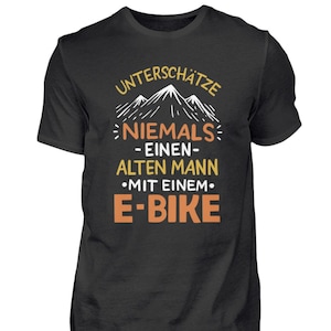 E-Bike E-Bicycle E-Cyclist Saying Never underestimate an old man on an E-Bike - men&#39;s shirt