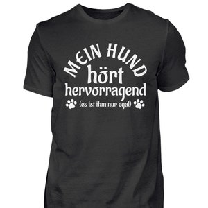 Honden T-shirt Hondenbezitter Zeggen Mijn hond hoort geweldig (het kan hem gewoon niets schelen) - herenshirt