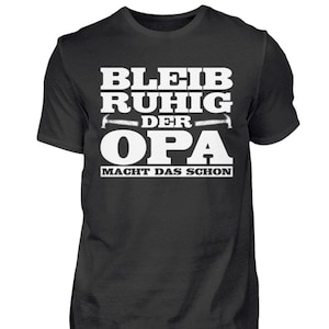 Opa T-shirt Opa Opa zegt: blijf kalm, opa zal het doen - Herenoverhemd