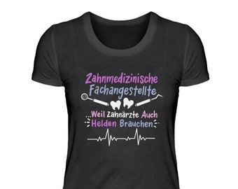 Zahnmedizinische Fachangestellte Zahnarzthelferin ZFA ZMF  - Damen Premiumshirt