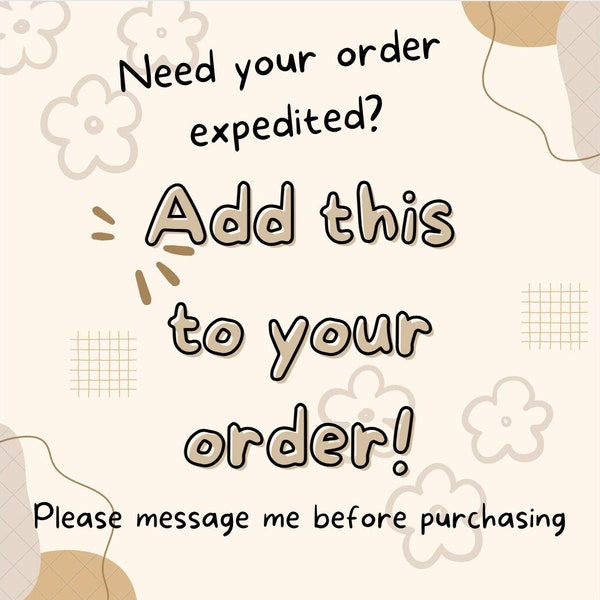 Expedite My Order / Rush My Order