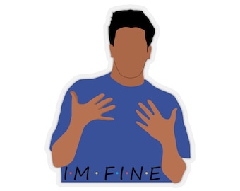 Ross I'm Fine sticker - Friends Ross Geller funniest scene