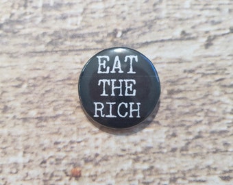 Eat The Rich 1-inch Pin