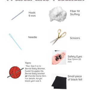 May include: Materials needed to make a crochet amigurumi toy: a 9 mm crochet hook, yarn, fiberfill stuffing, a needle, scissors, safety eyes, and a small piece of black felt.