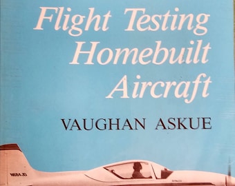 Flight Testing Homebuilt Aircraft by Vaughan Askue