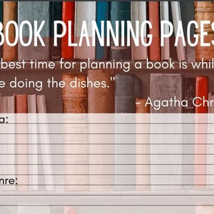 May include: A printable book planning page with a quote by Agatha Christie: "The best time for planning a book is while you're doing the dishes."  The page has lines for writing down the book idea and genre.