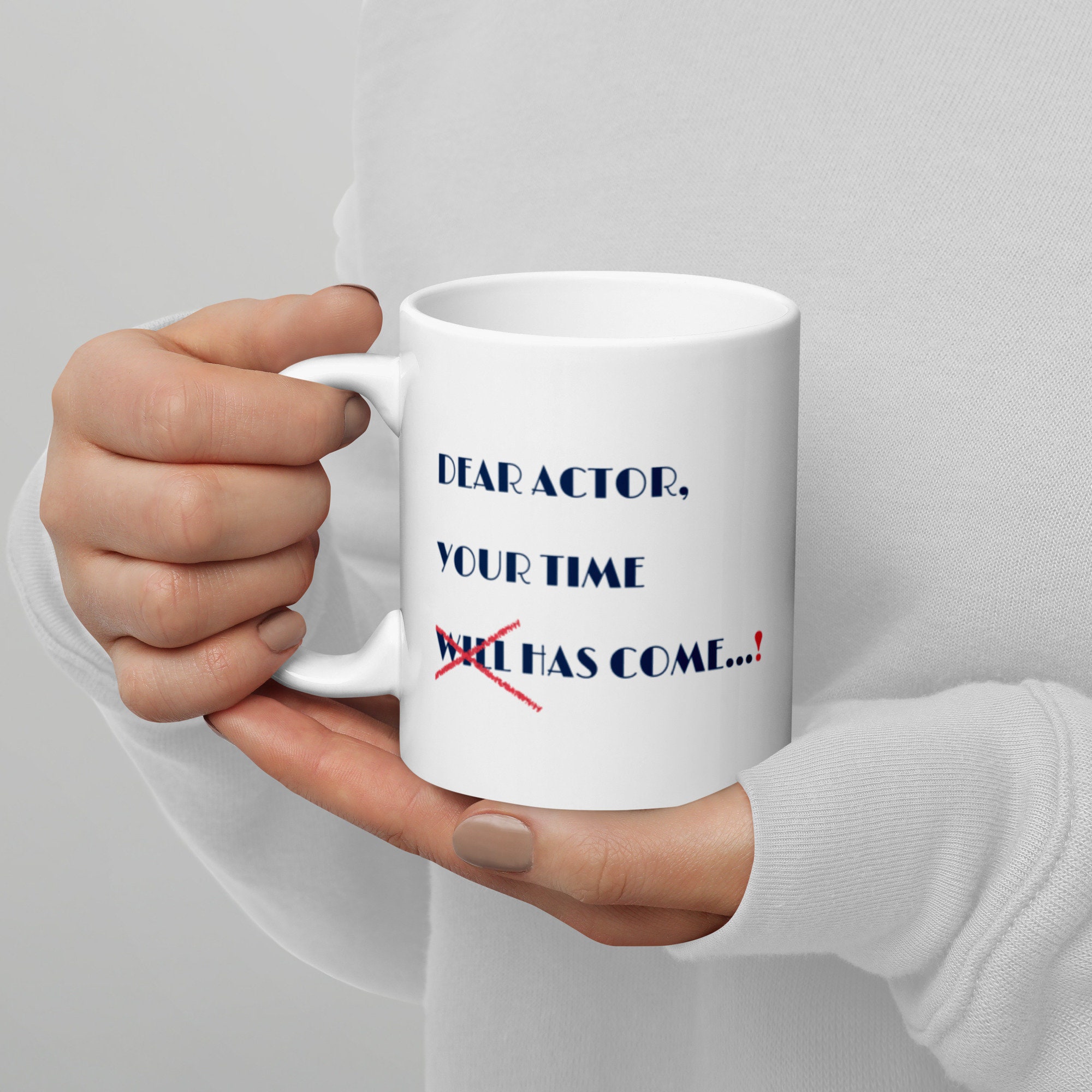 La Tasse Cher Acteur, Votre Temps Est Venu Un Beau Cadeau Destiné à Encourager Tous Les Acteurs et e