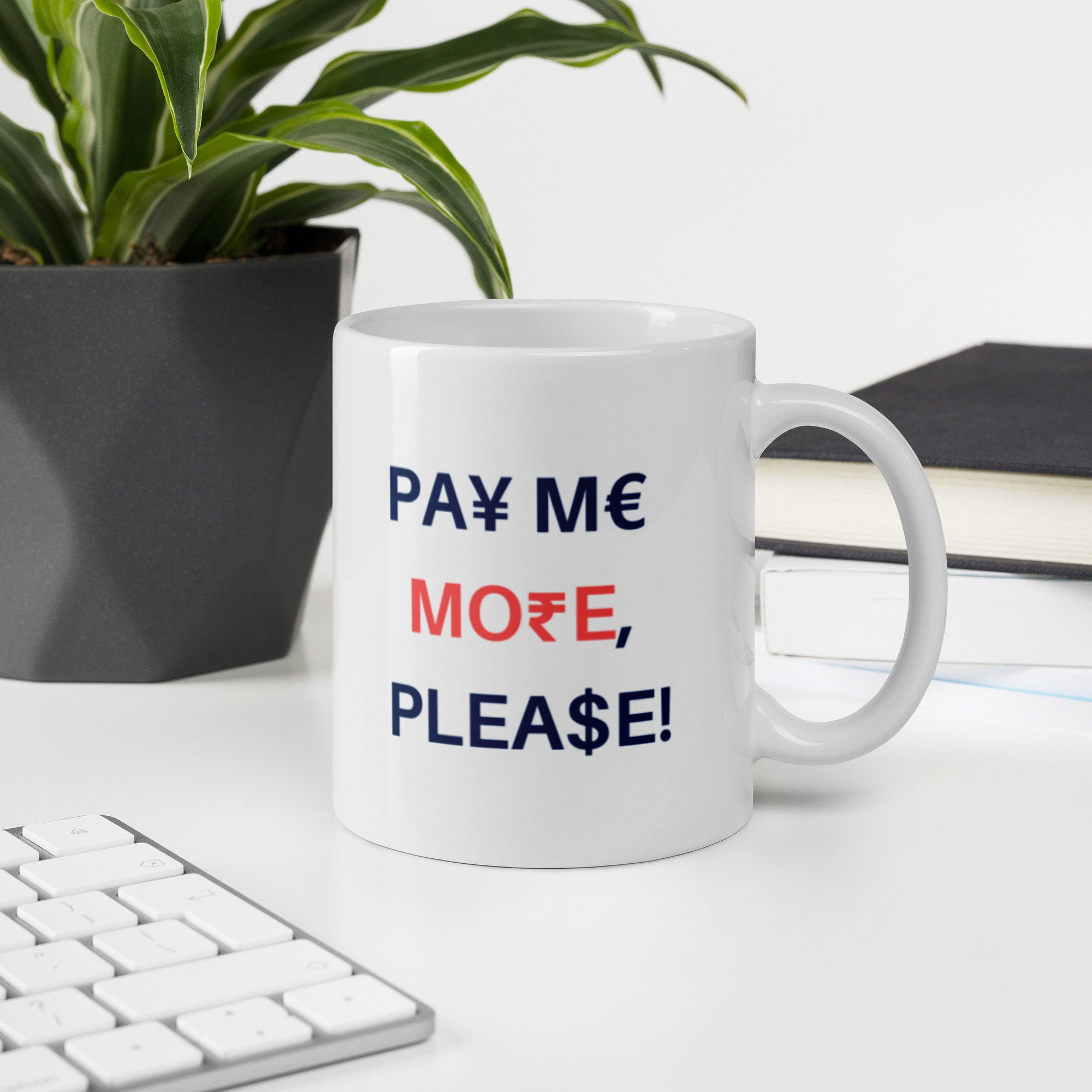 Payez-Moi Plus, S'il Vous Plaît Mug de Bureau avec Symboles Monétaires Pour Les Collègues et Idée Ca