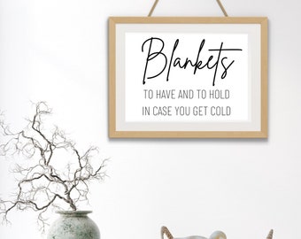 Blankets Sign - To have and to hold in case you get cold DIGITAL PRINT