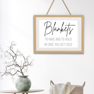 Blankets Sign - To have and to hold in case you get cold DIGITAL PRINT