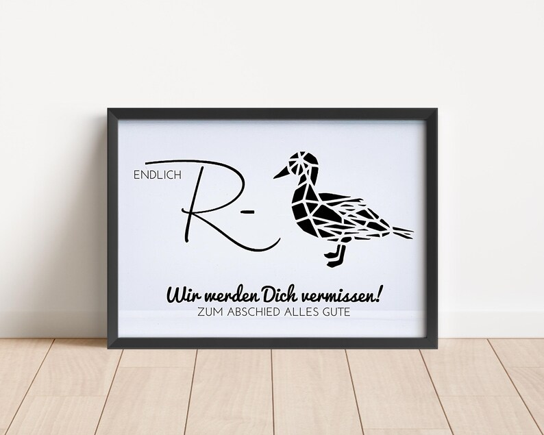 May include: A framed print featuring a black geometric duck illustration next to the text ENDLICH R- and the German phrases Wir werden Dich vermissen! and ZUM ABSCHIED ALLES GUTE. The design is presented in a simple black frame on a white background.