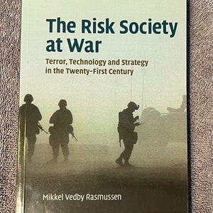 Mikkel Vedby Rasmussen The Risk Society at War