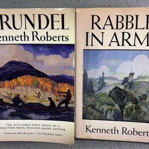 May include: Two hardcover books by Kenneth Roberts titled Arundel and Rabble in Arms. The Arundel cover features a dark mountain, orange trees, and figures in a canoe. The Rabble in Arms cover depicts a soldier on horseback with a group of people.