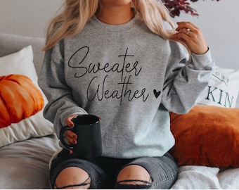 Sweater Weather Sweatshirt, Cozy Season Sweatshirt, Fall Sweatshirt, Winter Sweatshirt, Holiday Sweatshirt, Christmas Sweatshirt, Women tee.