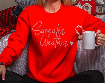 Sweater Weather Sweatshirt, Cozy Season Sweatshirt, Fall Sweatshirt, Winter Sweatshirt, Holiday Sweatshirt, Christmas Sweatshirt, Women tee