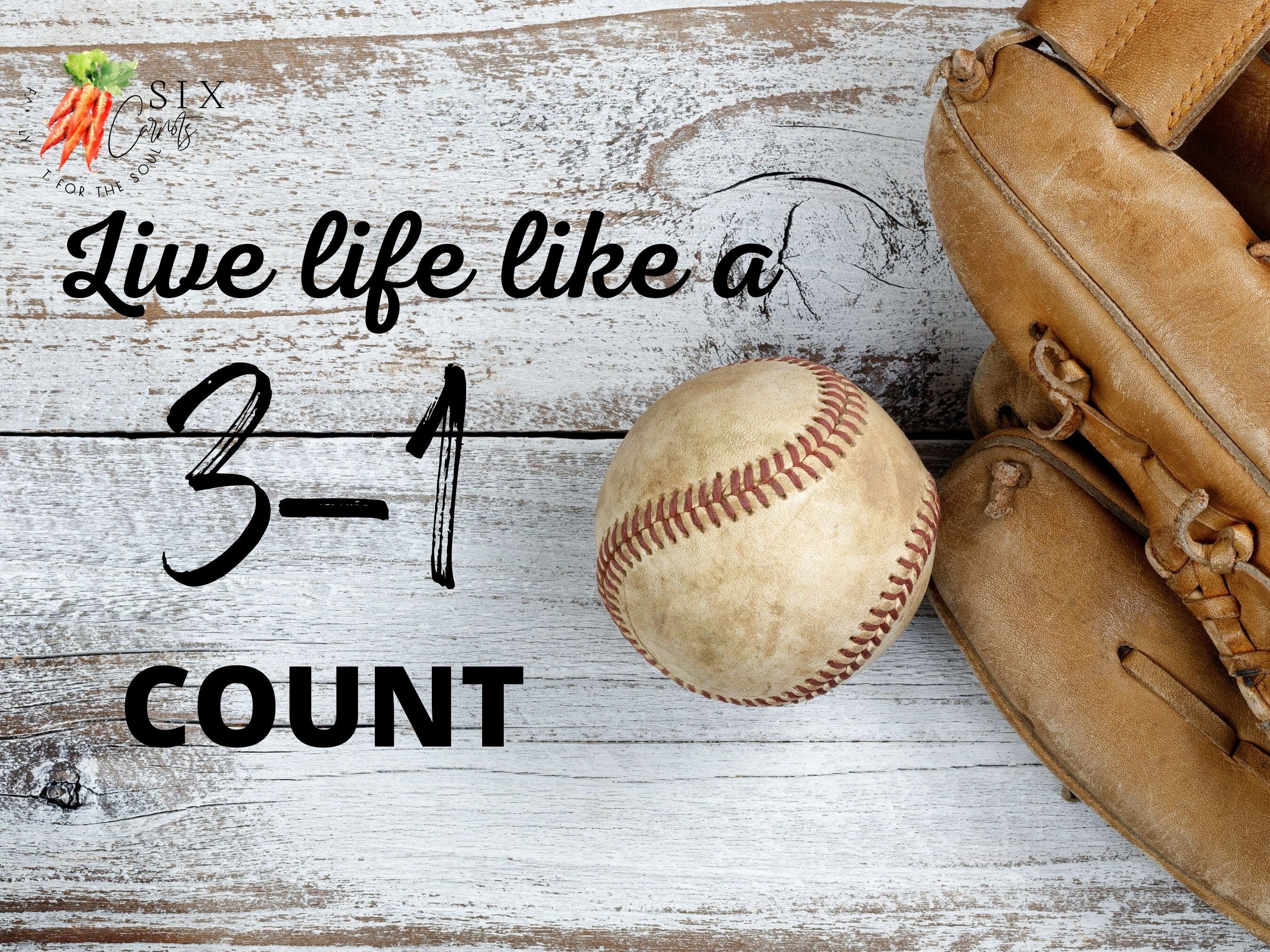 Live Life Like a 3-1 Count Printable 