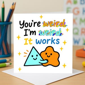 Eres raro, yo soy raro, funciona, tarjeta, formas geométricas divertidas, linda tarjeta de amistad, nota de amor de pareja extraña, tarjetas de felicitación divertidas, regalo de risa.