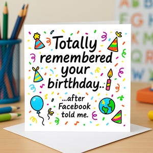 Funny Facebook Birthday Reminder Card - Belated But Honest Greeting cards - Humorous Late Birthday Card - Quirky Fun cards for Friends