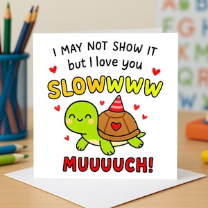 Tarjeta "Te amo Slowwww Muuuuch", linda temática de animal tortuga, divertidas tarjetas románticas, dulces tarjetas de felicitación, aniversario o regalo de amor.