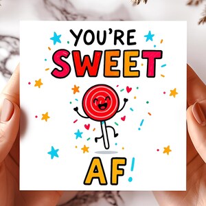 Lieve AF-kaart, grappige snoepwenskaarten, kaarten met gedurfde liefde, lollywoordspeling, sarcastische grapwenskaarten, kaart met schattige zoete notities.