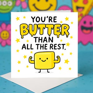 Funny Butter Love Card, Cute Greeting cards, Foodie Pun cards, Best Friend cards, Humorous Greeting cards, Fun Love Gift Idea.