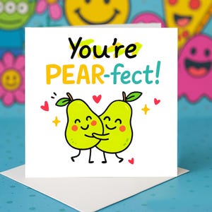 You're PEAR-fect-kaart, grappige fruitwoordspeling, liefde, vriendschap, leuk bedankt, wenskaarten, romantisch, aanmoediging, denkkaarten.