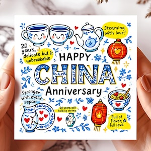 May include: A square card with a hand-drawn design celebrating a China anniversary. The card features blue and white teacups, a teapot, lanterns, and the words "Happy China Anniversary." Text includes "20 years, delicate but unbreakable."